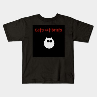 Cats Not Brats Kids T-Shirt